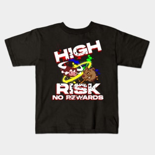 High Risk No Rewards Kids T-Shirt